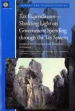 Tax Expenditures--Shedding Light on Government Spending Through the Tax System: Lessons from Developed and Transition Economies