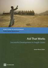 Aid That Works: Successful Development in Fragile States