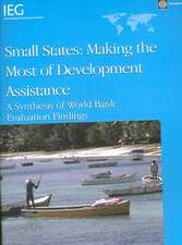 Small States: Making the Most of Development Assistance: A Synthesis of World Bank Evaluation Findings