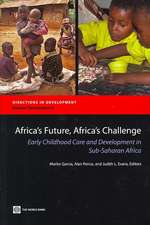 Africa's Future, Africa's Challenge: Early Childhood Care and Development in Sub-Saharan Africa