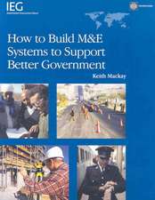 How to Build M&E Systems to Support Better Government