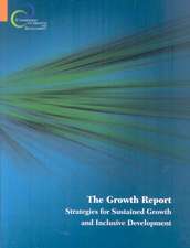 The Growth Report: Strategies for Sustained Growth and Inclusive Development