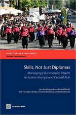 Skills, Not Just Diplomas: Managing Education for Results in Eastern Europe and Central Asia