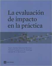 La Evaluacion de Impacto en la Practica = The Impact Evaluation in Practice