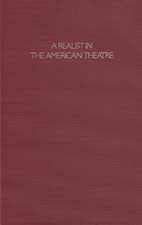 A Realist In The American Theatre: Selected Drama Criticism of William Dean Howells