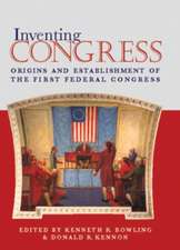 Inventing Congress: Origins and Establishment of the First Federal Congress