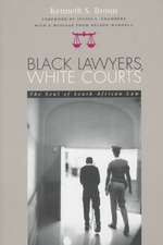 Black Lawyers, White Courts: The Soul of South African Law