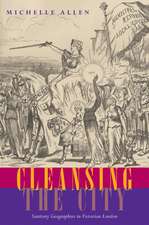 Cleansing the City: Sanitary Geographies in Victorian London