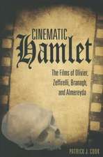 Cinematic Hamlet: The Films of Olivier, Zeffirelli, Branagh, and Almereyda