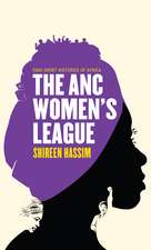 The ANC Women’s League: Sex, Gender and Politics