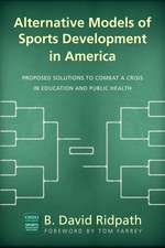 Alternative Models of Sports Development in America: Solutions to a Crisis in Education and Public Health