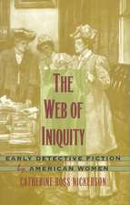 The Web of Iniquity – Early Detective Fiction by American Women