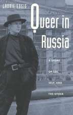 Queer in Russia – A Story of Sex, Self, and the Other