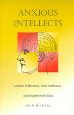 Anxious Intellects – Academic Professionals, Public Intellectuals, and Enlightenment Values