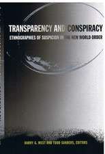 Transparency and Conspiracy – Ethnographies of Suspicion in the New World Order