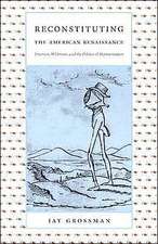 Reconstituting the American Renaissance – Emerson, Whitman, and the Politics of Representation