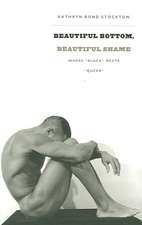 Beautiful Bottom, Beautiful Shame – Where "Black" Meets "Queer"