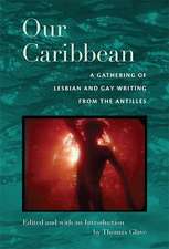 Our Caribbean – A Gathering of Lesbian and Gay Writing from the Antilles