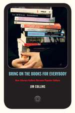 Bring on the Books for Everybody – How Literary Culture Became Popular Culture