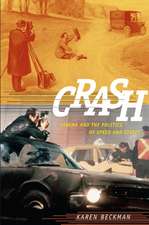 Crash – Cinema and the Politics of Speed and Stasis