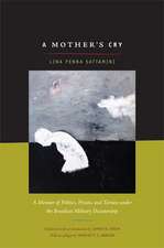 A Mother`s Cry – A Memoir of Politics, Prison, and Torture under the Brazilian Military Dictatorship