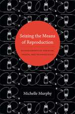 Seizing the Means of Reproduction – Entanglements of Feminism, Health, and Technoscience