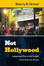 Not Hollywood – Independent Film at the Twilight of the American Dream