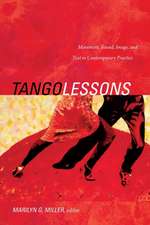 Tango Lessons – Movement, Sound, Image, and Text in Contemporary Practice