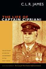 The Life of Captain Cipriani – An Account of British Government in the West Indies, with the pamphlet The Case for West–Indian Self Government