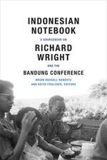 Indonesian Notebook – A Sourcebook on Richard Wright and the Bandung Conference