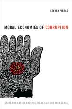 Moral Economies of Corruption – State Formation and Political Culture in Nigeria