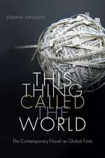 This Thing Called the World – The Contemporary Novel as Global Form