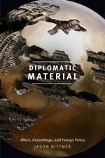 Diplomatic Material – Affect, Assemblage, and Foreign Policy