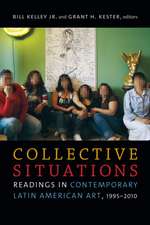 Collective Situations – Readings in Contemporary Latin American Art, 1995–2010