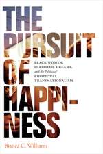 The Pursuit of Happiness – Black Women, Diasporic Dreams, and the Politics of Emotional Transnationalism