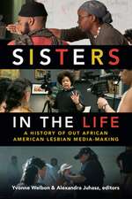 Sisters in the Life – A History of Out African American Lesbian Media–Making