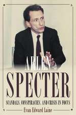 Arlen Specter: Scandals, Conspiracies, and Crisis in Focus