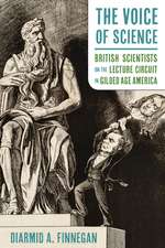 The Voice of Science: British Scientists on the Lecture Circuit in Gilded Age America