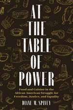 At the Table of Power: Food and Cuisine in the African American Struggle for Freedom, Justice, and Equality