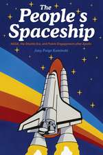 The People's Spaceship: NASA, the Shuttle Era, and Public Engagement after Apollo