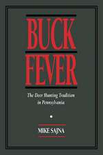 Buck Fever: The Deer Hunting Tradition in Pennsylvania