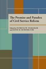 The Promise and Paradox of Civil Service Reform