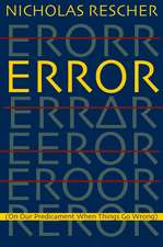 Error: (On Our Predicament When Things Go Wrong )