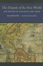 The Dispute of the New World: The History of a Polemic, 1750–1900