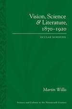 Vision, Science and Literature, 1870-1920: Ocular Horizons