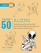 Draw 50 Aliens: The Step-By-Step Way to Draw UFOs, Galaxy Ghouls, Milky Way Marauders, and Other Extraterrestrial Creatures