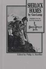 Sherlock Holmes By Gas Lamp – Highlights from the First Four Decades of the Baker Street Journal