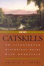 The Catskills – An Illustrated Historical Guide with Gazetteer