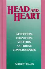 Head and Heart – Affection, Cognition, Volition, as Truine Consciousness