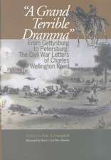 A Grand Terrible Drama – From Gettysburg to Petersburg: The Civil War Letters of Charles Wellington Reed